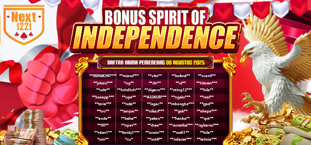 BONUS SPIRIT OF INDEPENDENCE NEXT1221 08 AGUSTUS 2025