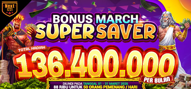BONUS MARCH SUPER SAVER NEXT1221