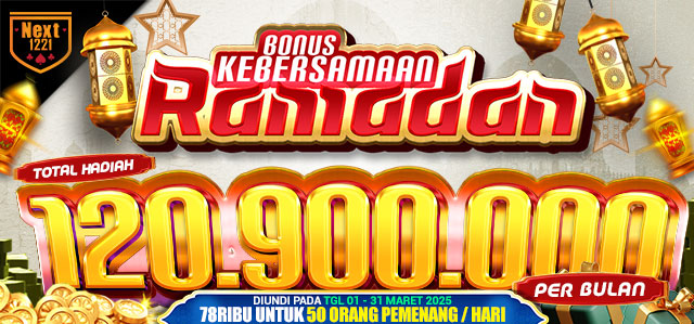 BONUS KEBERSAMAAN RAMADAN NEXT1221