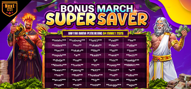 BONUS MARCH SUPER SAVER NEXT1221 04 Maret
