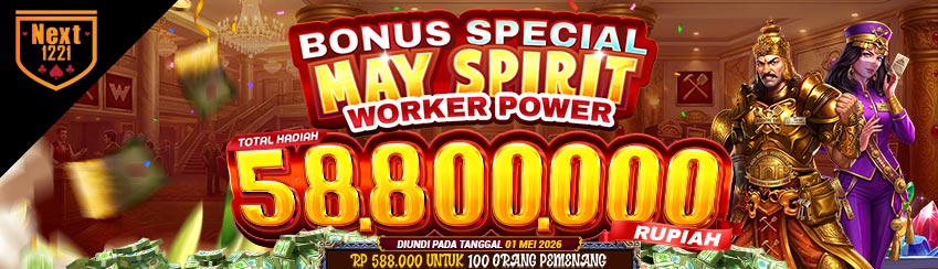 BONUS SPECIAL MAY SPIRIT, WORKER POWER NEXT1221
